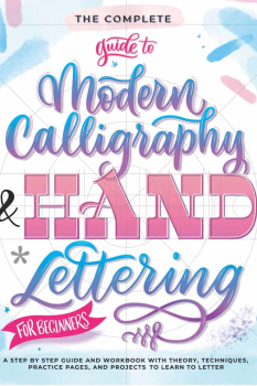 Modern Calligraphy Workbook For Adults: Learn Hand Lettering For